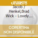 Jacob / Henkel,Brad Wick - Lovely Bag You Have cd