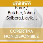 Barre / Butcher,John / Solberg,Liavik Phillips - We Met - And Then cd