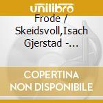 Frode / Skeidsvoll,Isach Gjerstad - Twenty Fingers cd