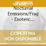 Nocturnal Emissions/Frag - Esoteric Sedition cd musicale