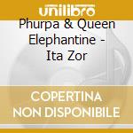 Phurpa & Queen Elephantine - Ita Zor cd