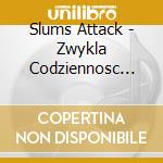 Slums Attack - Zwykla Codziennosc Reed. cd musicale di Slums Attack