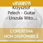 Krzysztof Pelech - Guitar - Urszula Wito - Eternal Songs cd