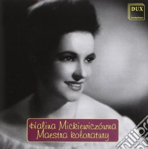 Halina Mickiewiczowna: Maestra Coloratury cd musicale di Mickiewiczowna, Halina