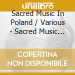 Sacred Music In Poland / Various - Sacred Music In Poland / Various cd