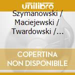 Szymanowski / Maciejewski / Twardowski / Sikorski - Nie Moj Ogrodusek: Kurpian Songs cd