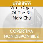V/a - Organ Of The St. Mary Chu cd
