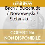 Bach / Buxtehude / Nowowiejski / Stefanski - Organ Of The St Mary Church In Krakow cd