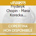 Fryderyk Chopin - Maria Korecka Soszkowska - Chopin - Piano Recital cd