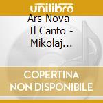 Ars Nova - Il Canto - Mikolaj Gomolka Melodies For The Polish cd