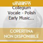 Collegium Vocale - Polish Early Music Waclaw Z Szamotul - M cd