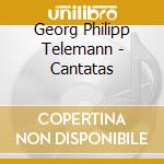 Georg Philipp Telemann - Cantatas cd musicale di Telemann, G.p.
