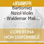 Bartlomiej Niziol-Violin - Waldemar Mali - Henryk Wieniawski cd