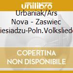 Urbaniak/Ars Nova - Zaswiec Niesiadzu-Poln.Volkslieder cd musicale di Urbaniak/Ars Nova