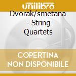 Dvorak/smetana - String Quartets cd