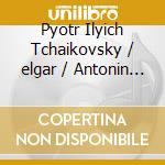 Pyotr Ilyich Tchaikovsky / elgar / Antonin Dvorak - Serenades cd musicale di Pyotr Ilyich Tchaikovsky / elgar / Antonin Dvorak