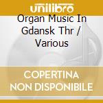 Organ Music In Gdansk Thr / Various cd