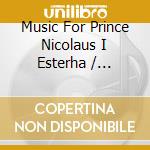 Music For Prince Nicolaus I Esterha / Various cd