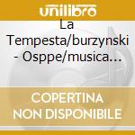 La Tempesta/burzynski - Osppe/musica Claromontana Vol 28 cd