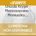 Urszula Kryger - Mezzosoprano - Moniuszko Songs cd