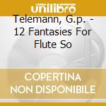 Telemann, G.p. - 12 Fantasies For Flute So cd
