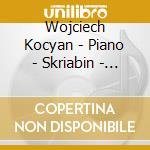 Wojciech Kocyan - Piano - Skriabin - Prokofiev - Rachmaninov cd