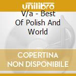 V/a - Best Of Polish And World cd musicale di V/a
