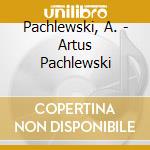 Pachlewski, A. - Artus Pachlewski cd