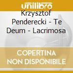 Krzysztof Penderecki - Te Deum - Lacrimosa cd