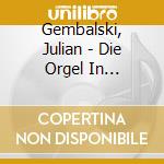 Gembalski, Julian - Die Orgel In Frauenburg cd musicale di Gembalski, Julian