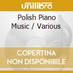 Polish Piano Music / Various cd