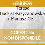 Teresa Budzisz-Krzyzanowska / Mariusz Ge - Jezusa Judasz Przedal cd