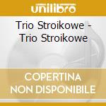 Trio Stroikowe - Trio Stroikowe cd