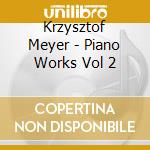 Krzysztof Meyer - Piano Works Vol 2 cd