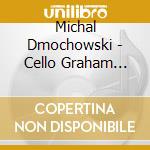 Michal Dmochowski - Cello Graham Jackson - Polish Cello Und Piano Sonatas cd musicale di Michal Dmochowski
