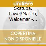 Skatuba, Pawel/Malicki, Waldemar - Polish Songs cd musicale di Skatuba, Pawel/Malicki, Waldemar