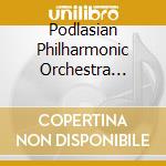 Podlasian Philharmonic Orchestra (The) - Tansman Works For Orchestra cd musicale di Podlasian Philharmonic Orchestra (The)