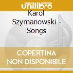 Karol Szymanowski - Songs cd
