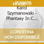 Karol Szymanowski - Phantasy In C Major Op14 Mas cd
