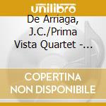 De Arriaga, J.C./Prima Vista Quartet - String Quartets cd