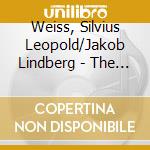 Weiss, Silvius Leopold/Jakob Lindberg - The Silesian Master Of Lute cd musicale di Weiss, Silvius Leopold/Jakob Lindberg