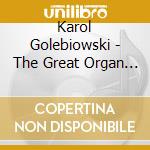 Karol Golebiowski - The Great Organ Of The Lichen Basilica / Various cd musicale di Various Composers/Karol Golebiowski