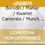 Borodin / Mahler / Kwartet Camerata / Munch - Piano Quintets / Piano Quintet cd