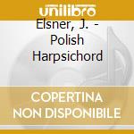 Elsner, J. - Polish Harpsichord cd