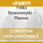 Feliks Nowowiejski - Masses cd
