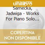 Sarnecka, Jadwiga - Works For Piano Solo - Marek Szlezer, Piano