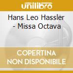 Hans Leo Hassler - Missa Octava cd