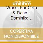 Works For Cello & Piano - Dominika Glapjak, Cello / Various cd
