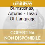 Bumsteinas, Arturas - Heap Of Language cd