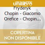 Fryderyk Chopin - Giacomo Orefice - Chopin - Opera In 4 Acts (2 Cd) cd